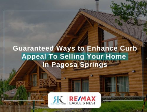 Guaranteed Ways to Enhance Curb Appeal To Selling Your Home In Pagosa Springs
